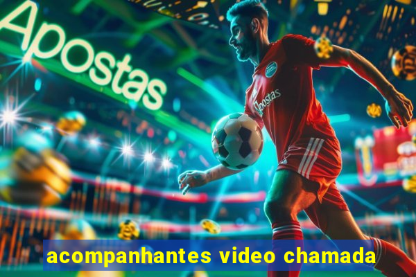 acompanhantes video chamada